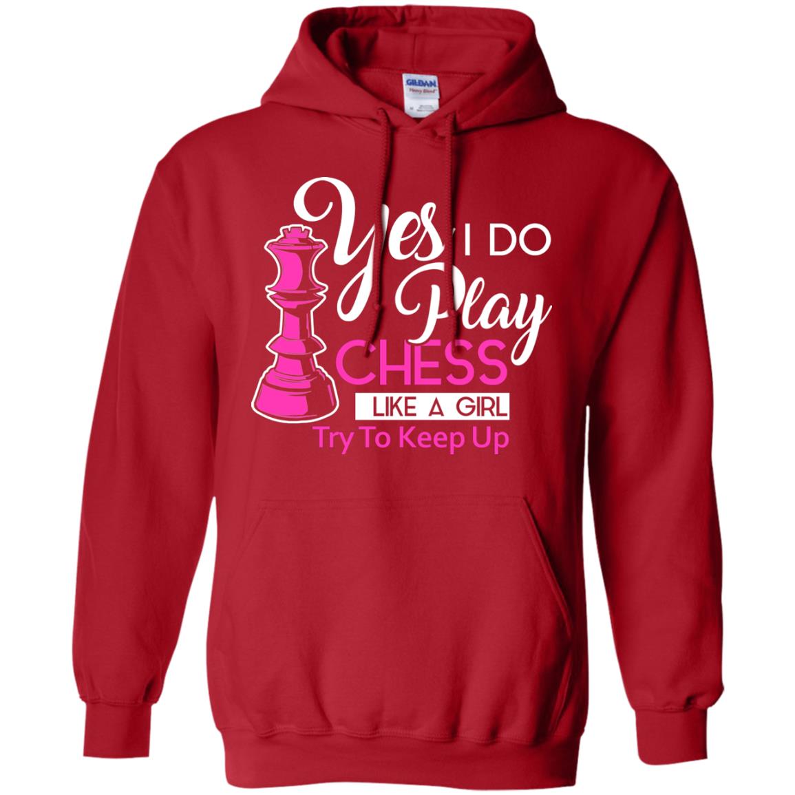 Yes I Do Play Chess Like A Girl Try To Keep Up Chess Gift Shirt For Girls Red