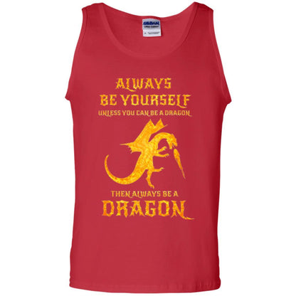 Dragon T-shirt Always Be Yourself Unless You Can Be A Dragon Red