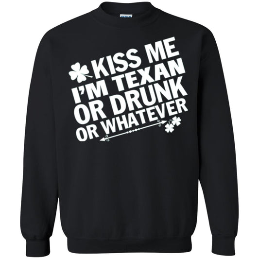 Kiss Me I_m Texan Or Drunk Or Whatever St. Patrick_s Day T-shirt Black
