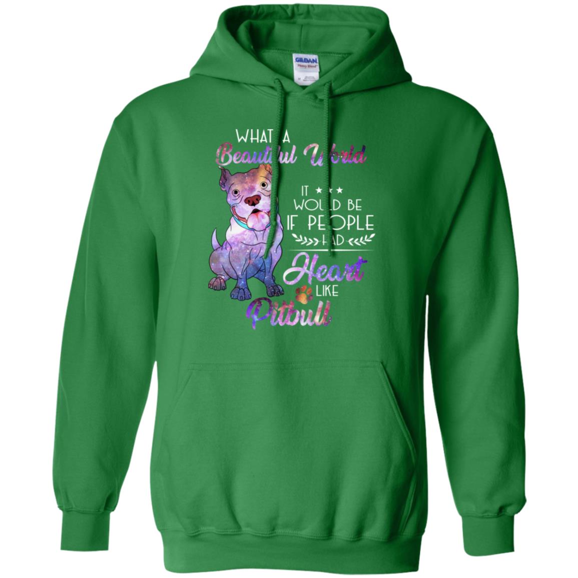 What A Beautiful World It Would Be If People Had Heart Like Pitbull Shirt Irish Green