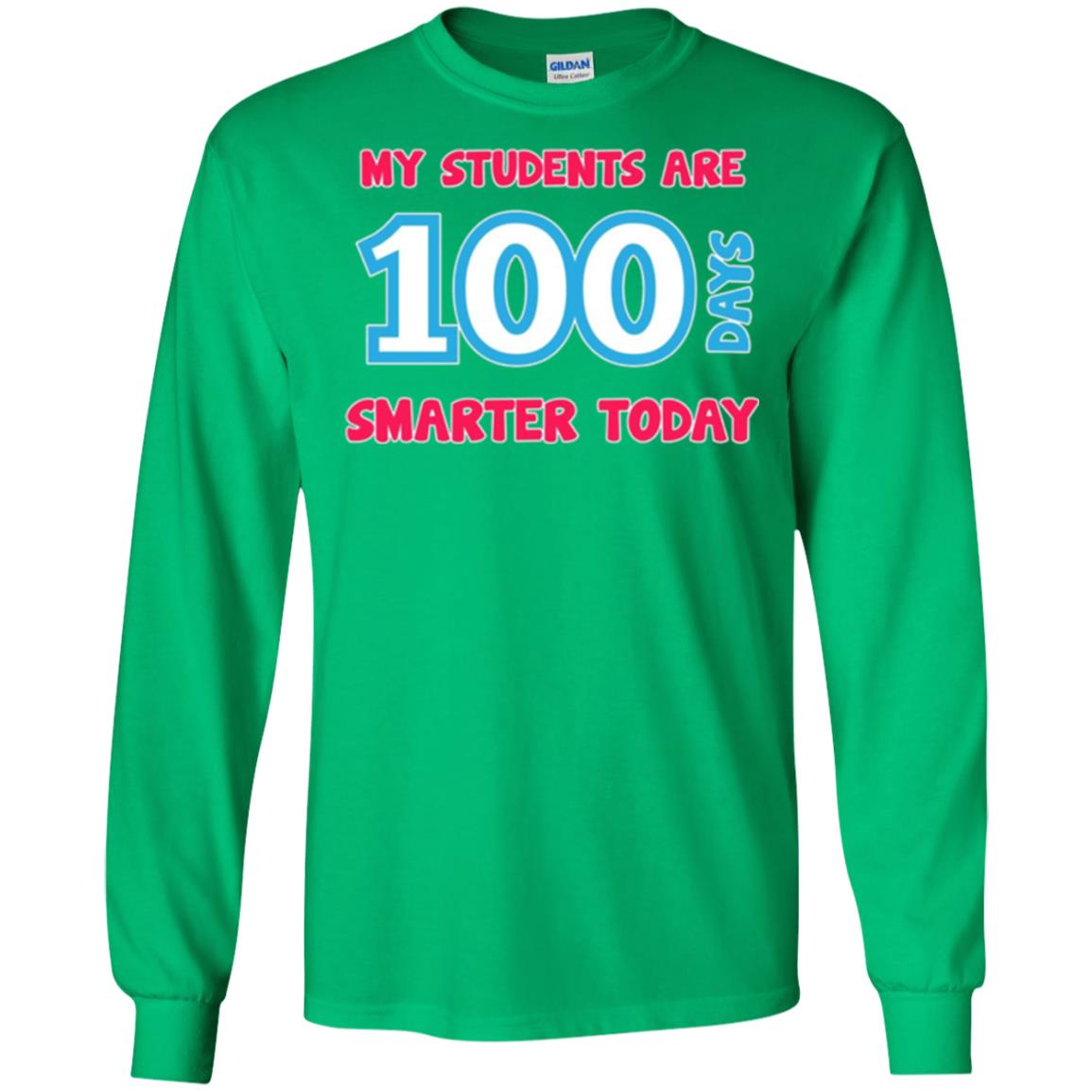 My Students Are 100 Days Smarter Today Students Teachers T-shirt Irish Green