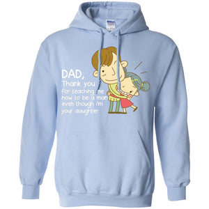 Dad Thank You For Teaching Me How To Be A Man Even Though I_m Your DaughterG185 Gildan Pullover Hoodie 8 oz.