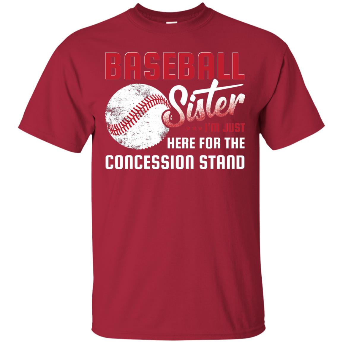 Baseball Sister Shirt Im Just Here For Concession Stand Cardinal