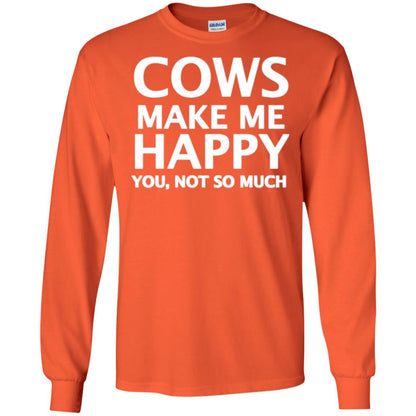 Cow Lovers T-shirt Cows Make Me Happy You Not So Much Orange
