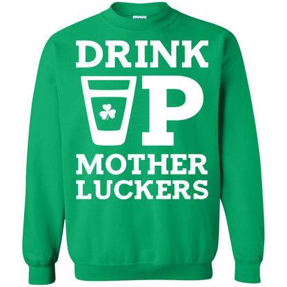 Drink Up Mother Luckers Funny St Patrick Day T-shirt Irish Green