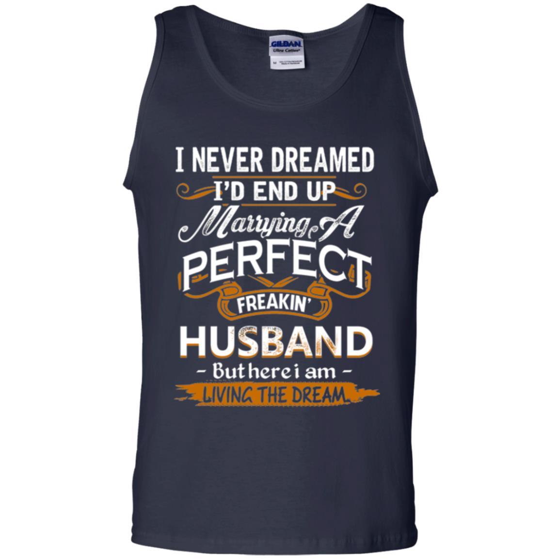 Wife T-shirt I_d End Up Marrying A Perfect Freakin' Husband Navy