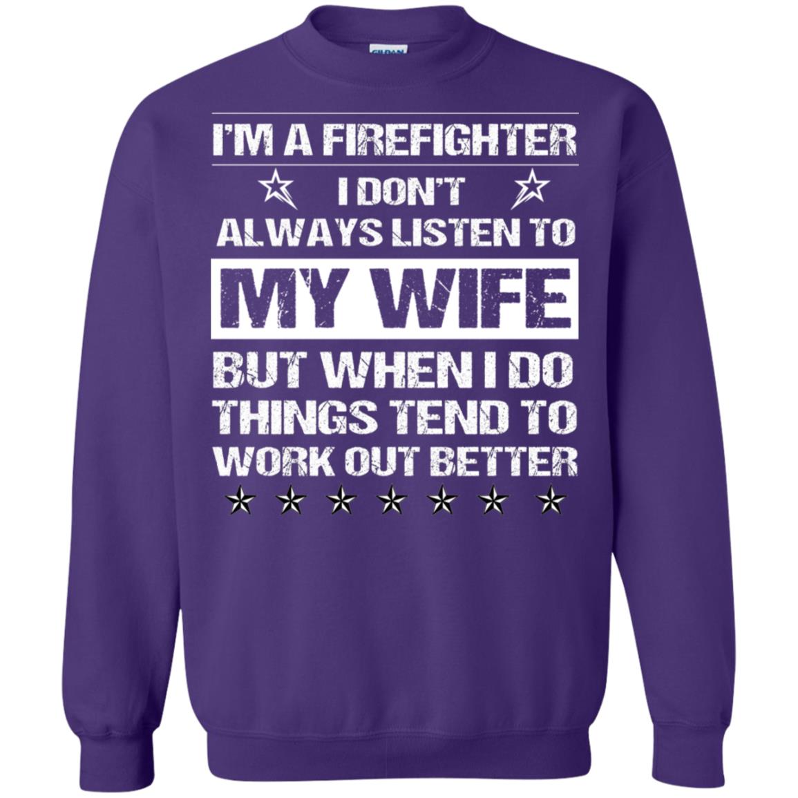 Im A Firefighter I Dont Always Listen To My Wife Shirt Purple