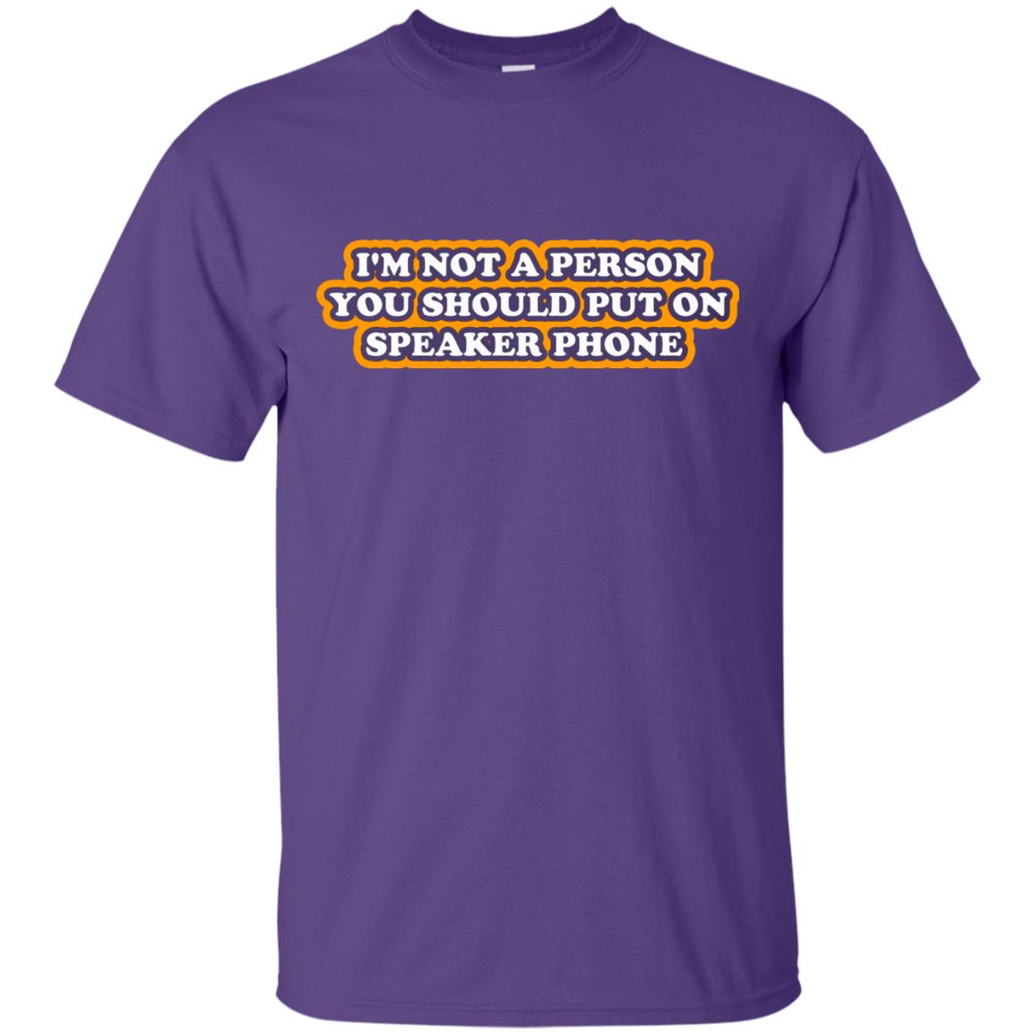 I_m Not A Person You Should Put On Speaker Phone Funny Cell Phone T-shirt Purple