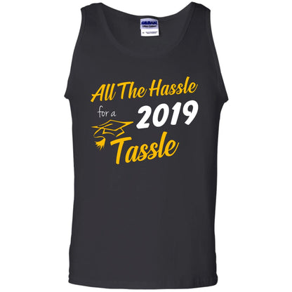 All The Hassle For A 2019 Tassel Graduation Gift Shirt Black
