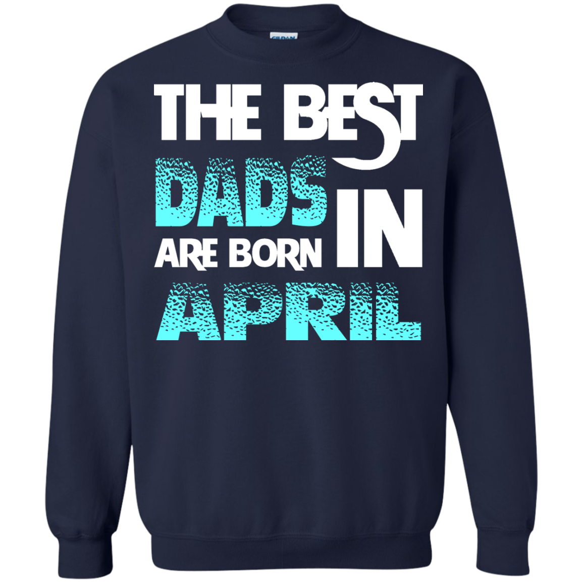 Daddy T-shirt The Best Dads Are Born In April Navy