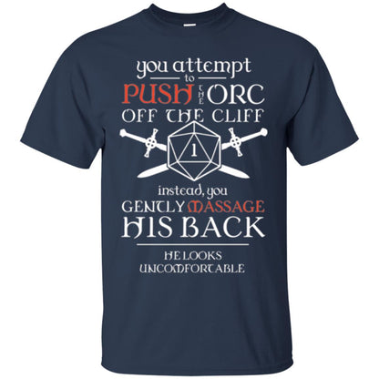 You Attempt To Push The Orc Off The Cliff T-shirt Navy