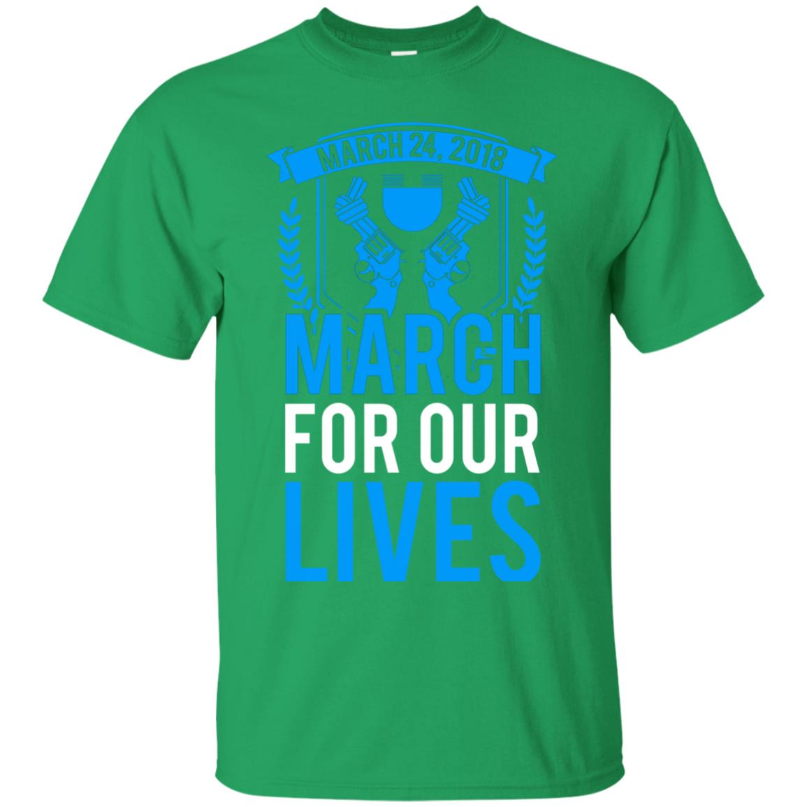 Anti Gun T-shirt March For Our Lives March 24 2018 Irish Green