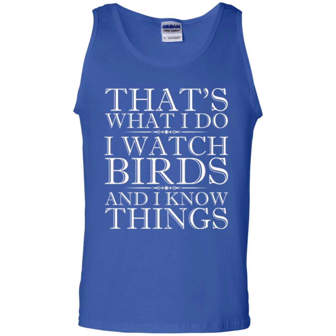 Birdwatching T-shirt That_s What I Do I Watch Birds And I Know Things Royal