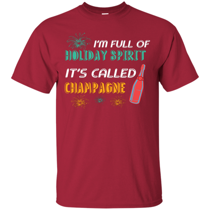 Champagne T-shirt I'm Full Of Holiday Spirit It's Called Champagne Cardinal