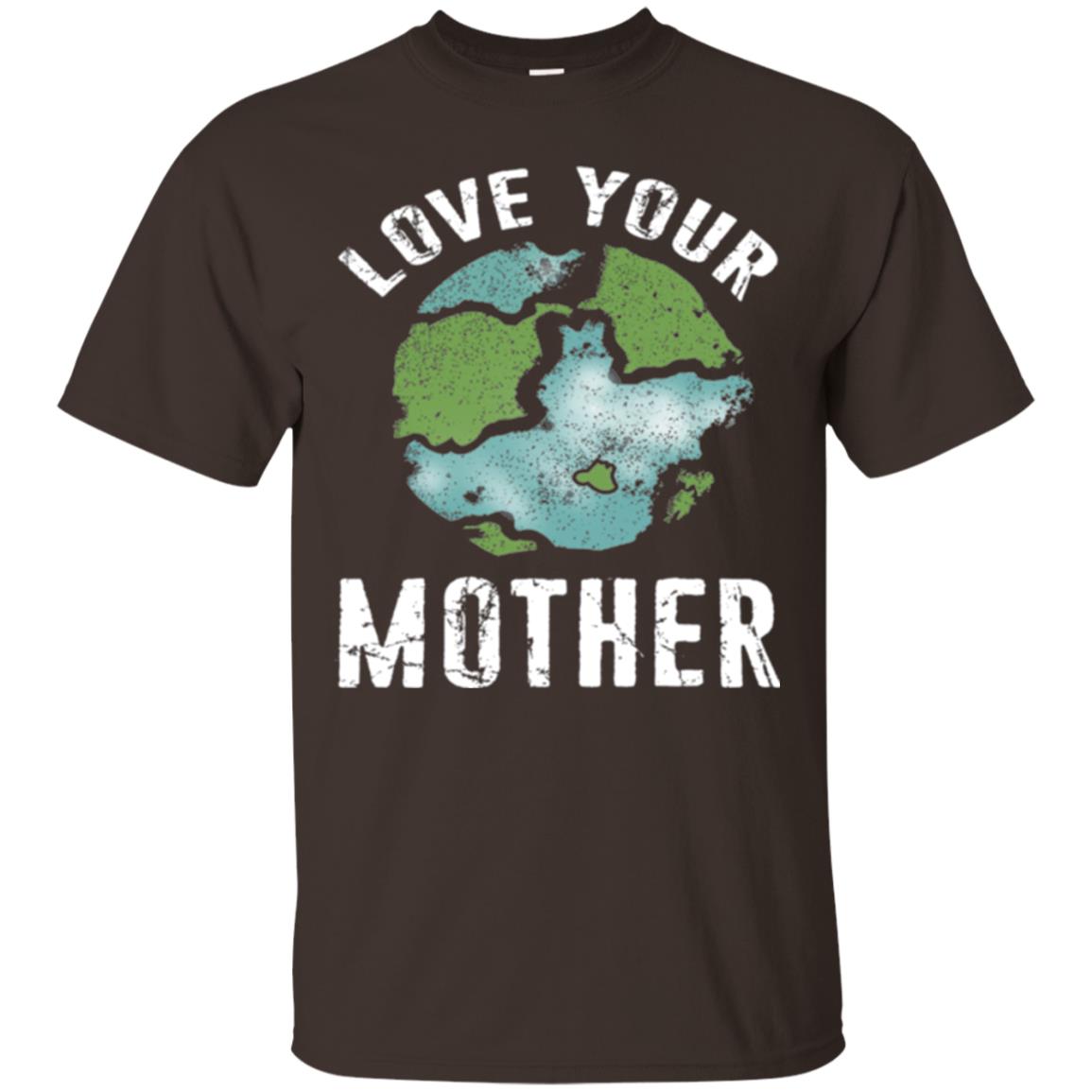 Love Your Mother Earth Day 2018 T-shirt Dark Chocolate