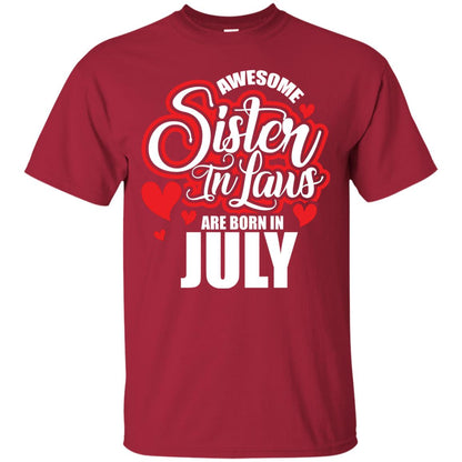 July T-shirt Awesome Sister In Laws Are Born In July Cardinal