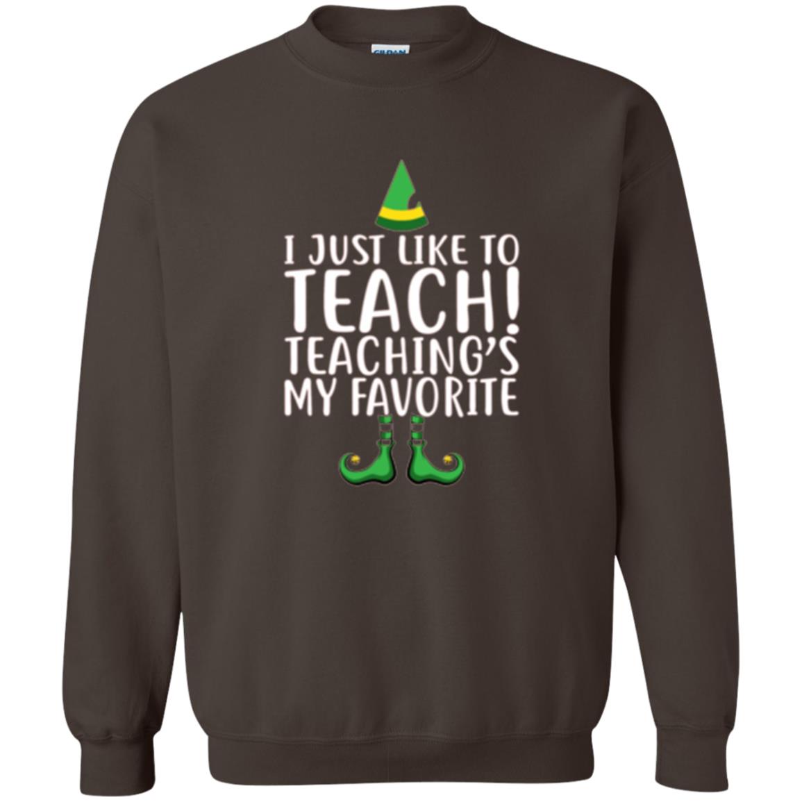 Christmas T-shirt I Just Like To Teach Teaching Is My Favorite Dark Chocolate