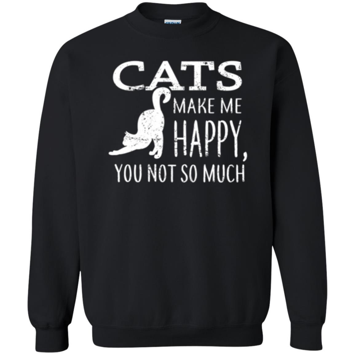 Cat Lover T-shirt Cats Make Me Happy You Not So Much Black