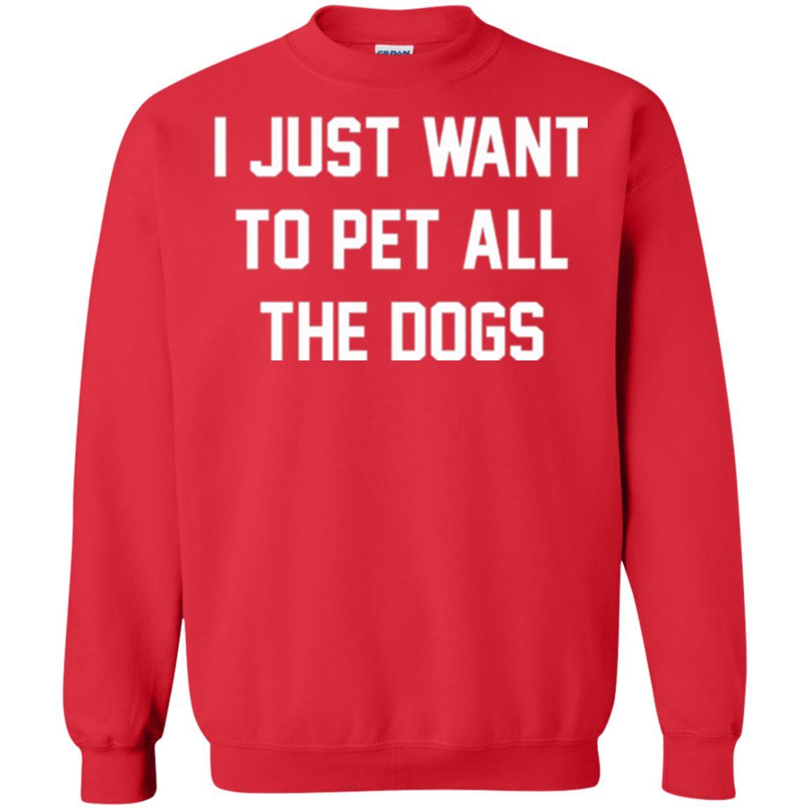 Dog Lover T-shirt I Just Want To Pet All The Dogs Red