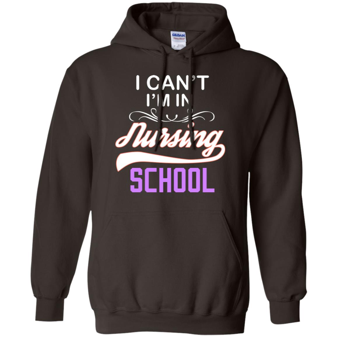 I Can't I'm In Nursing School Nurse Gift Shirt Dark Chocolate