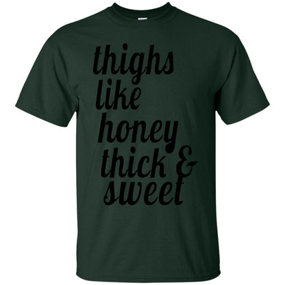 Thighs Like Honey Thick And Sweet Shirt Forest