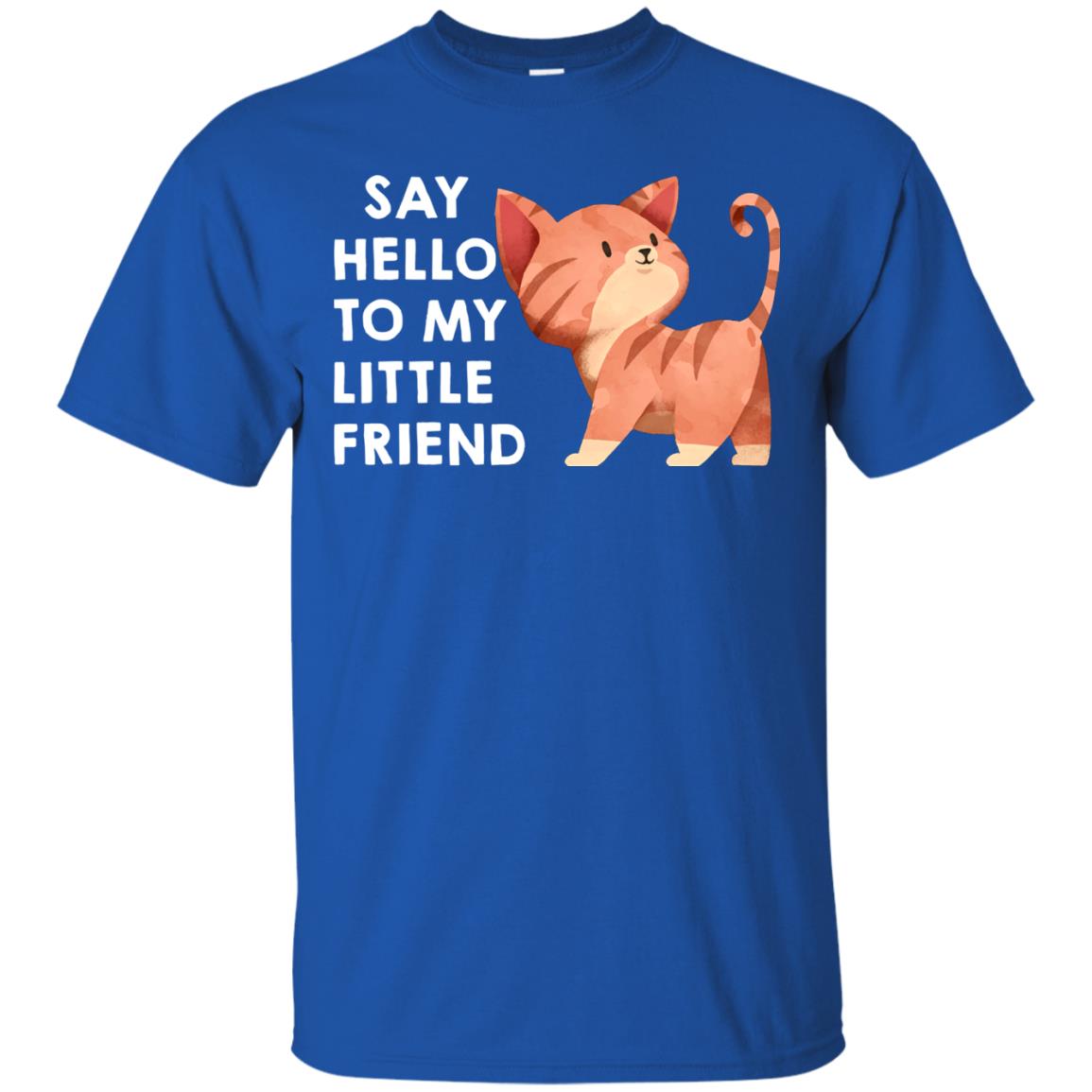 Say Hello To My Little Friend Cat Shirt Royal