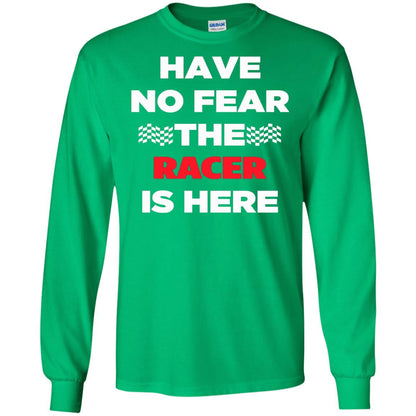 Racing Lover T-shirt Have No Fear The Racer Is Here Irish Green