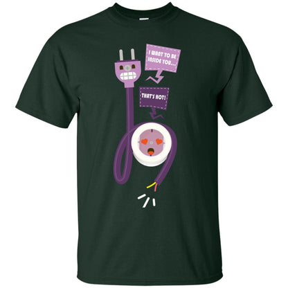 I Want To Be Inside You That_s Hot Funny Plug T-shirt Forest