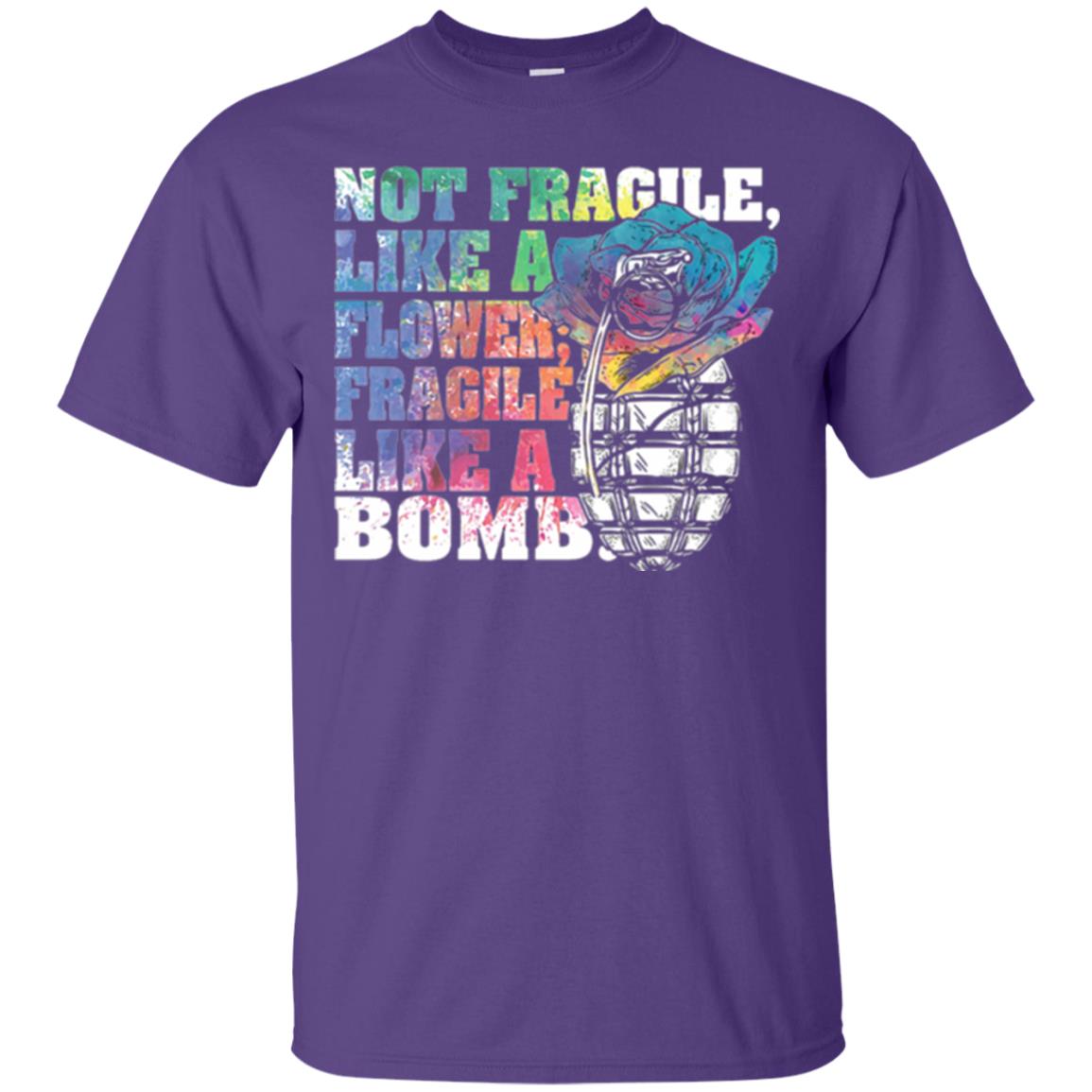 Not Fragile Like A Flower Fragile Like A Bomb T-shirt Purple