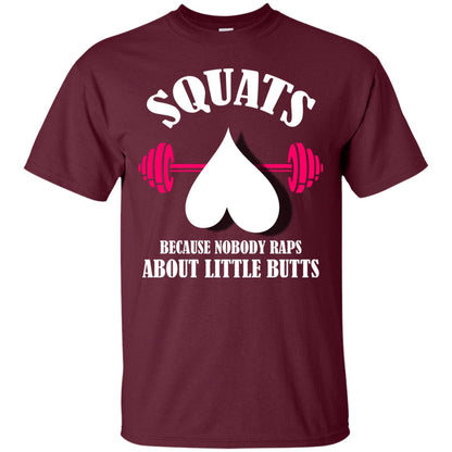 Squats Because Nobody Raps About Little Butts Gymer Shirt Maroon