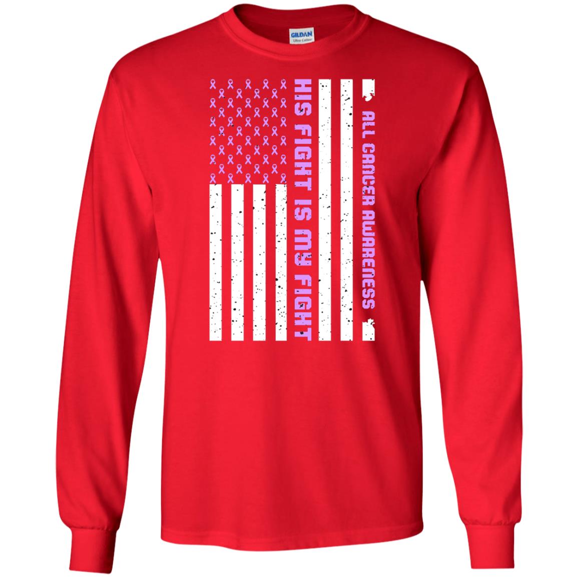 All Cancer Awareness His Fight Is My Fight Lavender Ribbon Stars Flag Of Usa Shirt Red