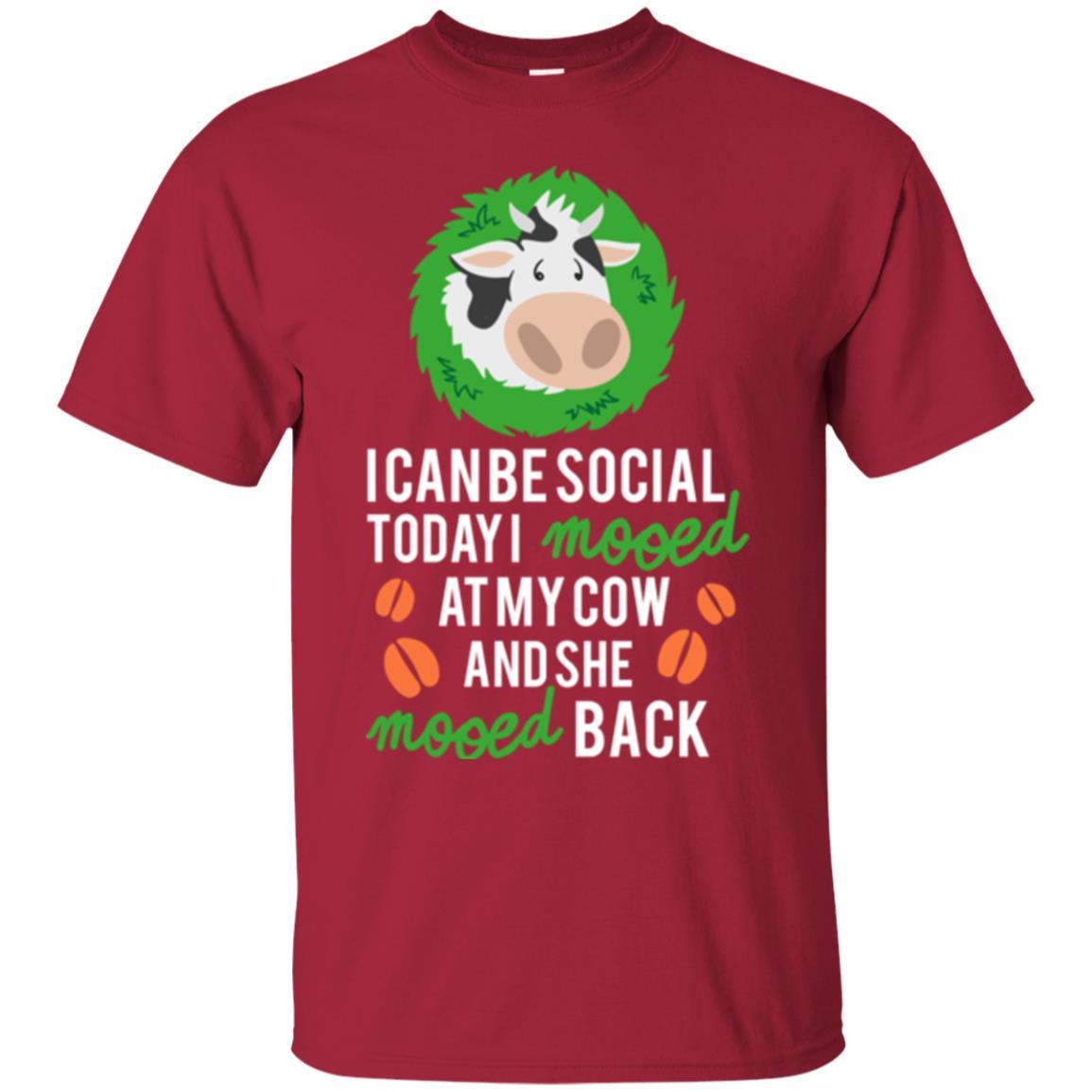 Cow T-shirt I Can Be Social Today I Mooed At My Cow Cardinal