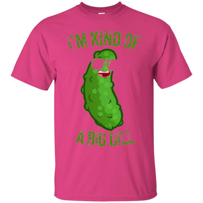 Funny Pickle T-shirt I_m Kind Of A Big Dill Heliconia