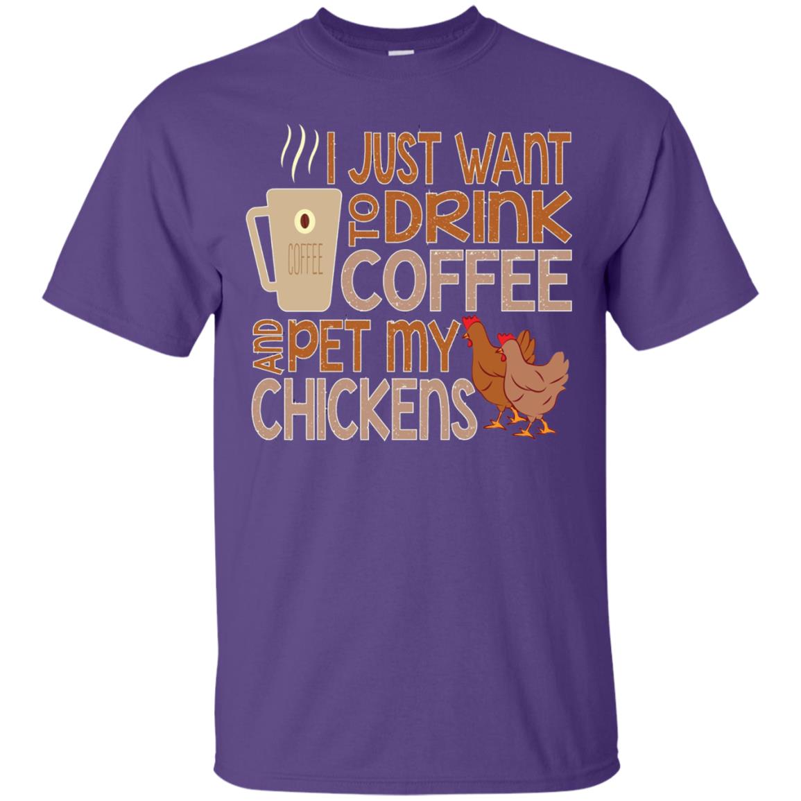 I Just Want To Drink Coffee Pet My Chicken Farmer T-shirt Purple