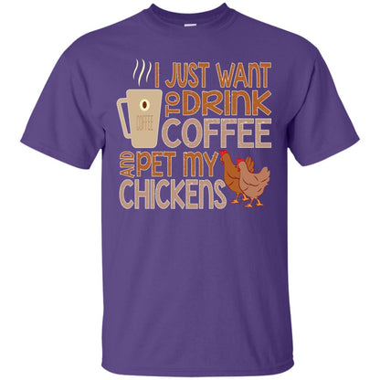 I Just Want To Drink Coffee Pet My Chicken Farmer T-shirt Purple