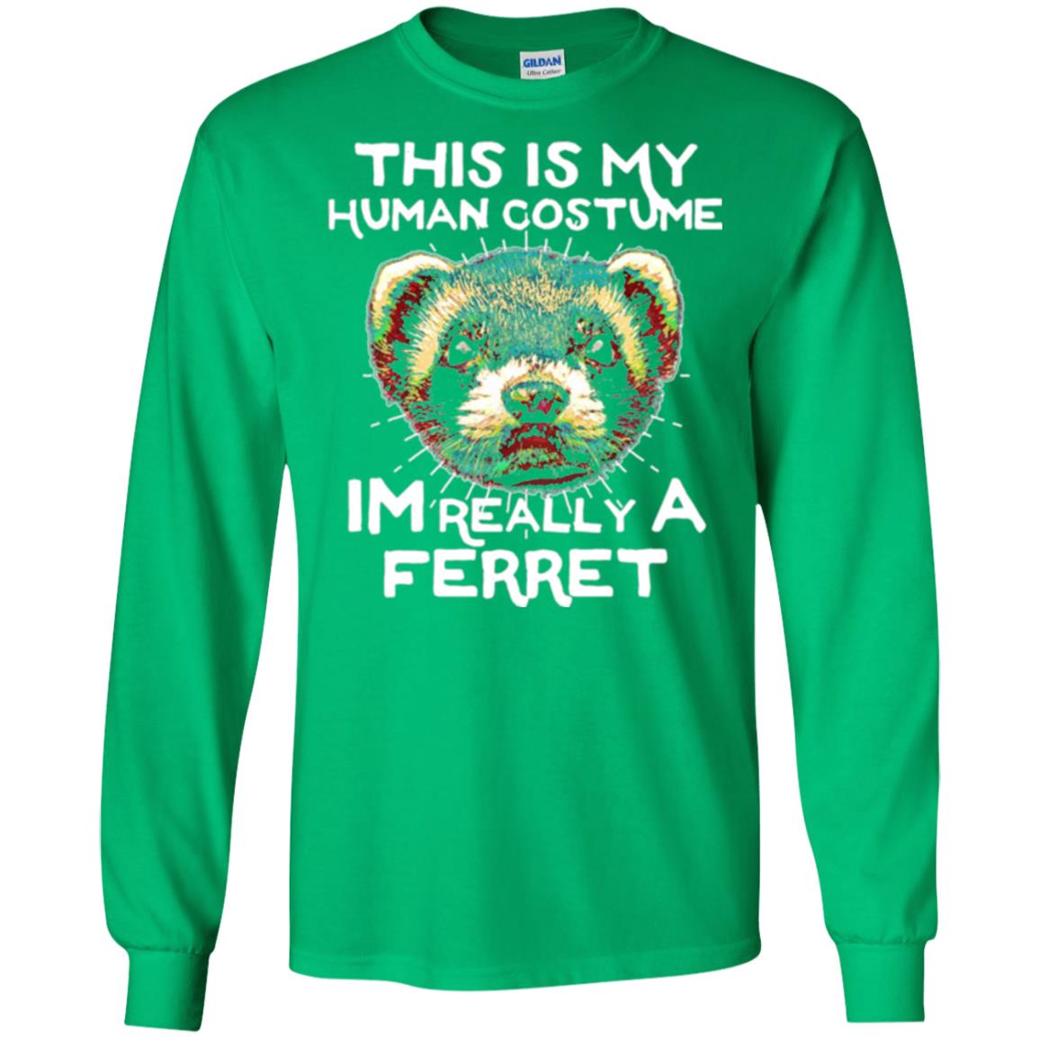 Polecat T-shirt This Is My Human Costume Im Really A Ferret Irish Green