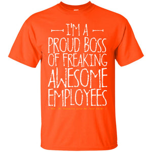 Boss T-shirt I'm A Proud Boss Of Freaking Awesome Employees