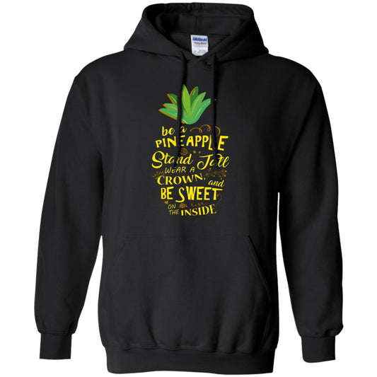 Be A Pineapple Stand Tall Wear A Crown And Be Sweet On The Inside Pineapple Lover T-shirt Black