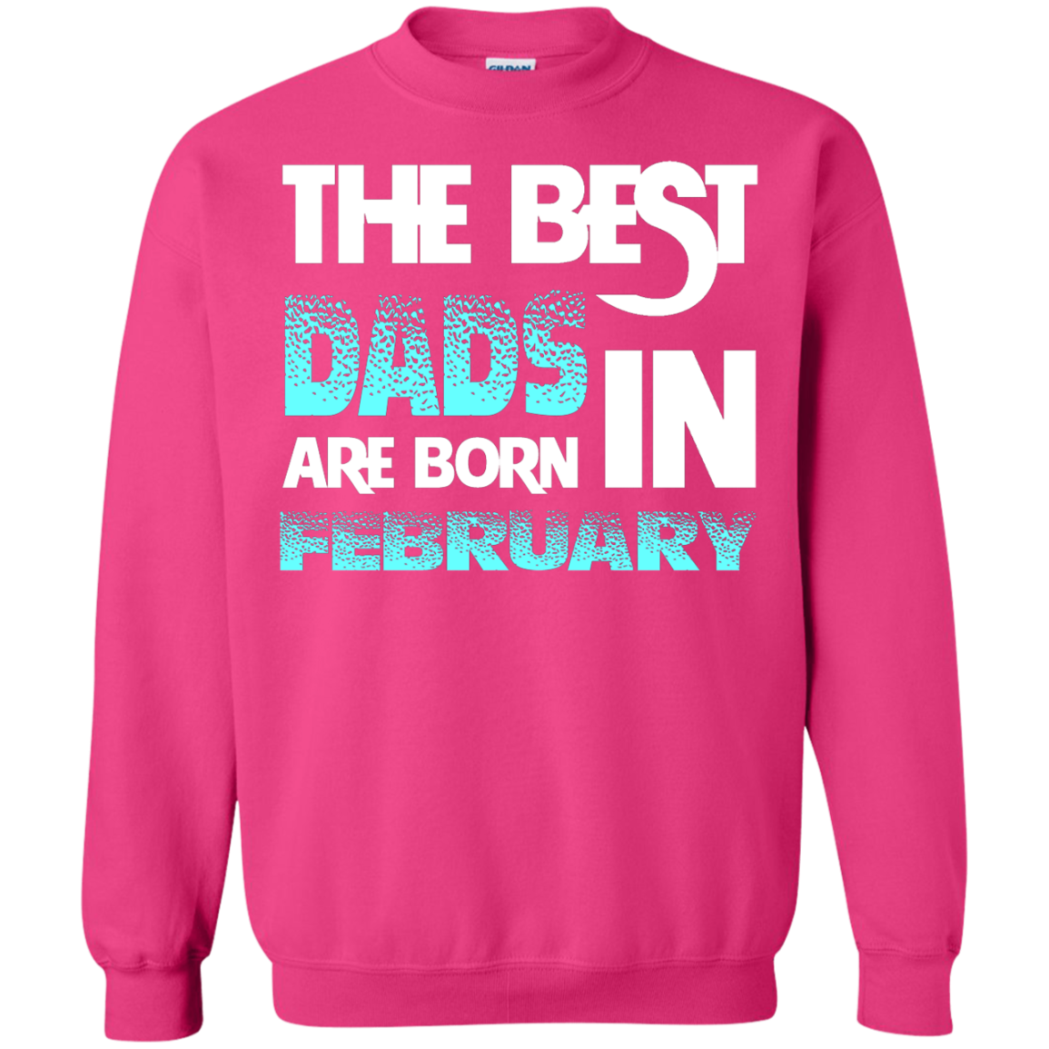 Daddy T-shirt The Best Dads Are Born In February Heliconia
