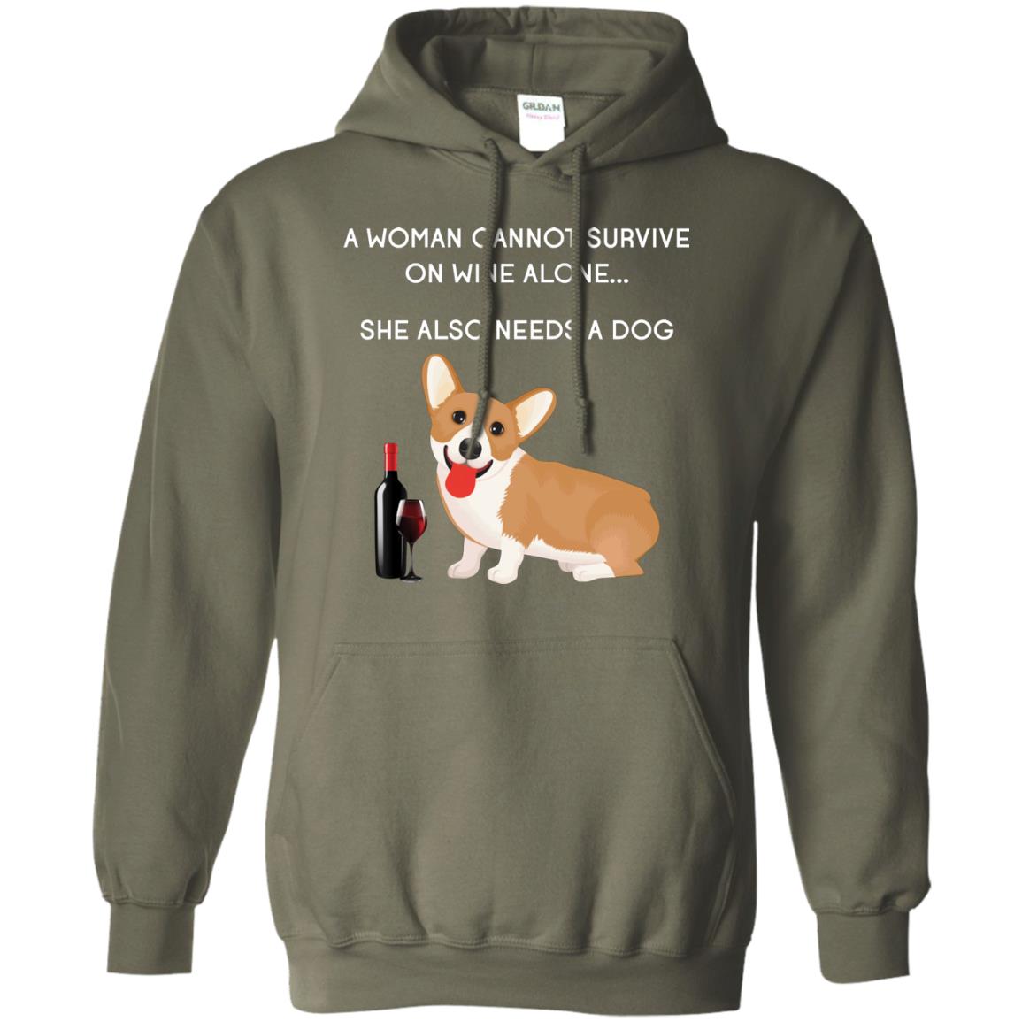 A Woman Cannot Survive On Wine Alone She Also Needs A Dog Best Gift Dog And Wine Shirt For Woman Military Green