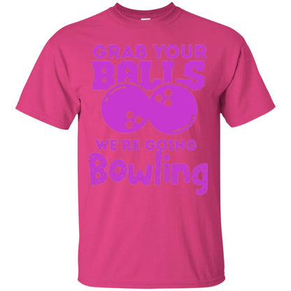 Funny Bowler T-shirt Grab Your Balls We_re Going Bowling Heliconia