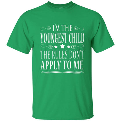The Youngest Child T-shirt I_m The Youngest Child The Rules Don_t Apply To Me Irish Green