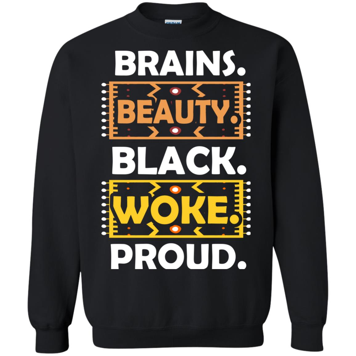 Brains Beauty Black Woke Proud African American T-shirt Black
