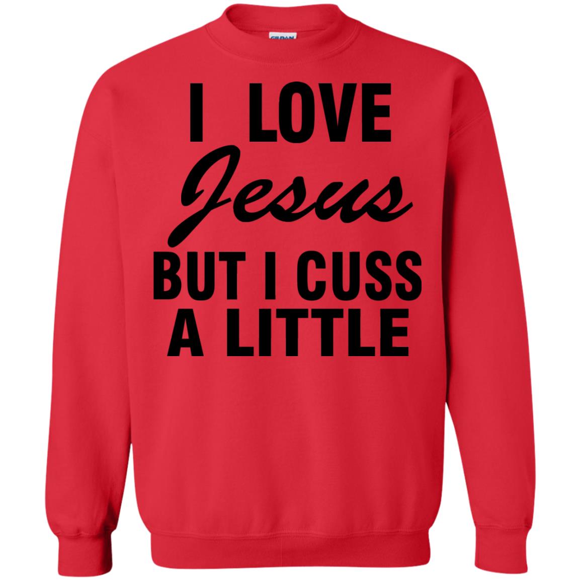 I Love Jesus But I Cuss A Little Shirt Red
