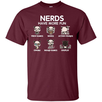 Nerds Have More Fun Video Games Books Action Figures Shirts Maroon