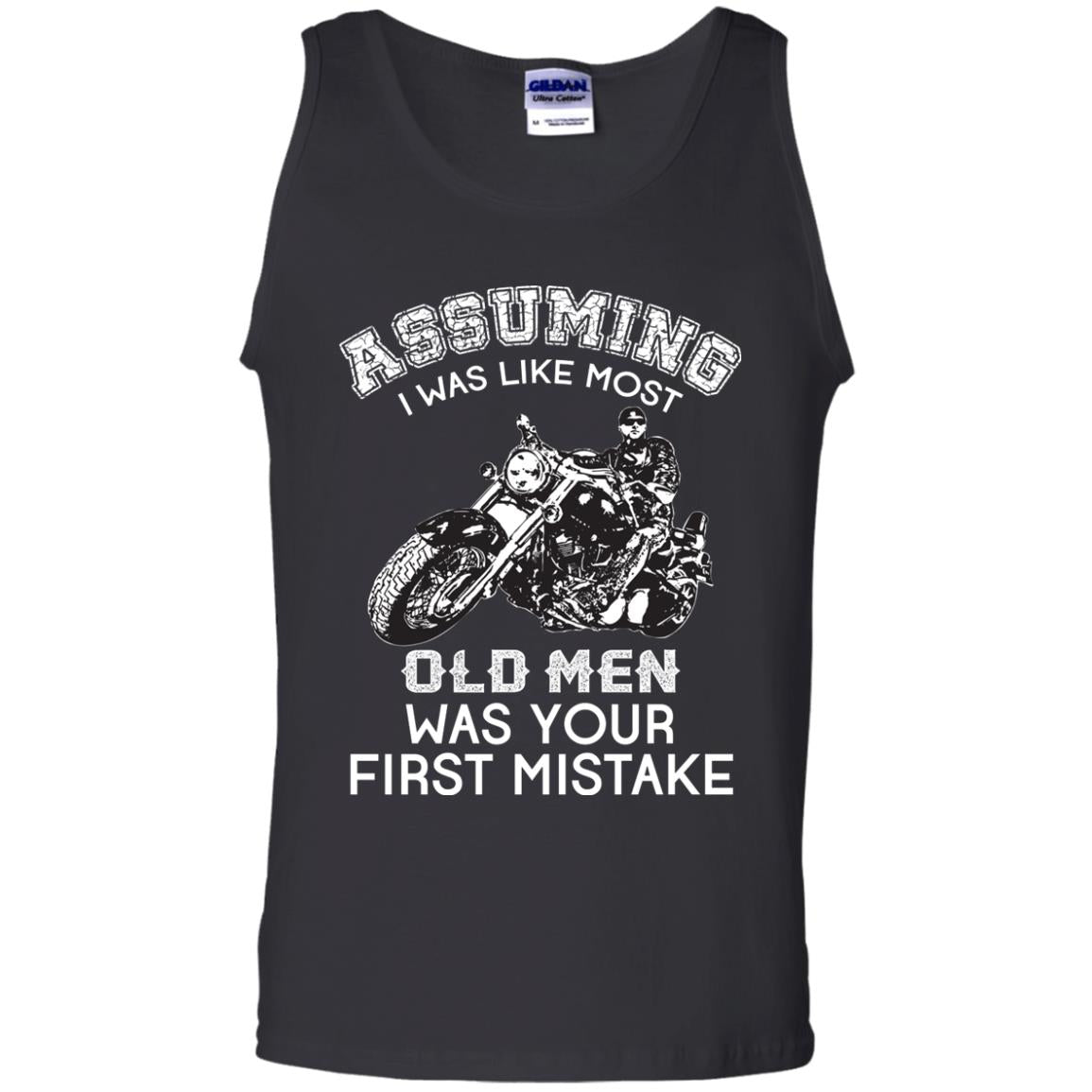 Assuming I Was Like Most Old Men Motorcycle Lover T-shirt Black