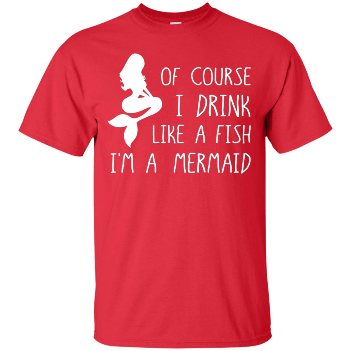 I Drink Like A Fish Im A Mermaid Drinking T-shirt Red
