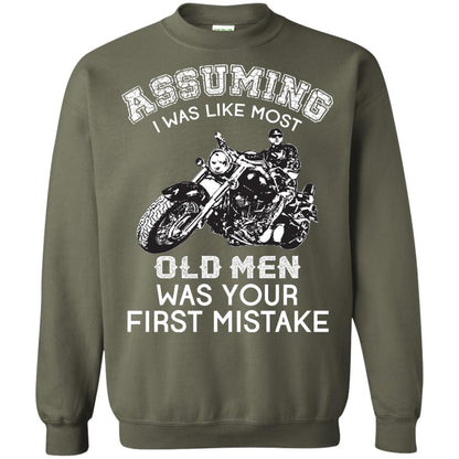 Assuming I Was Like Most Old Men Motorcycle Lover T-shirt Military Green