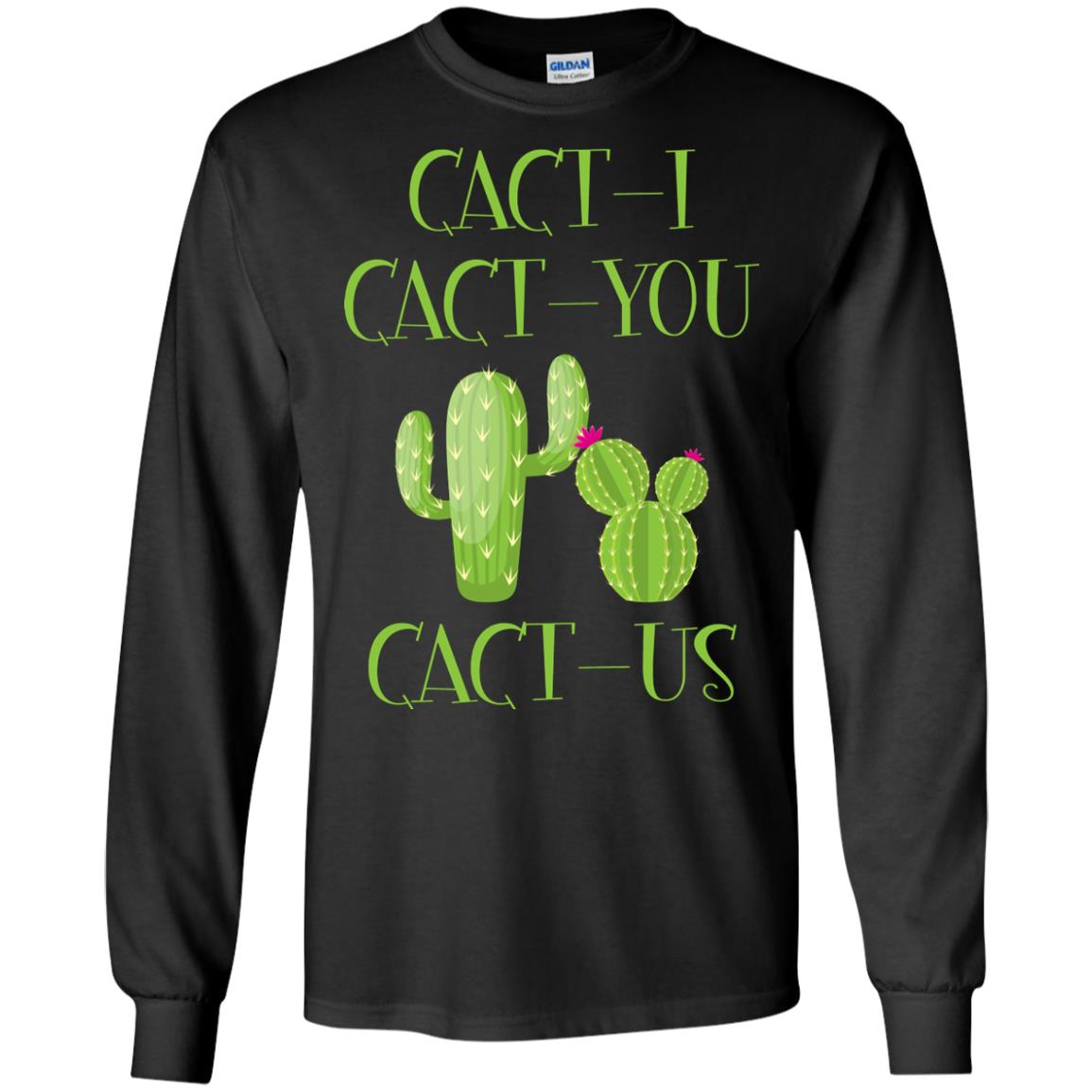 Cact I Cact You Cact Us Funny Cactus Lover Shirt Black