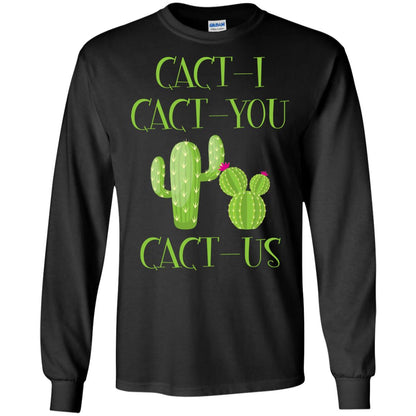 Cact I Cact You Cact Us Funny Cactus Lover Shirt Black